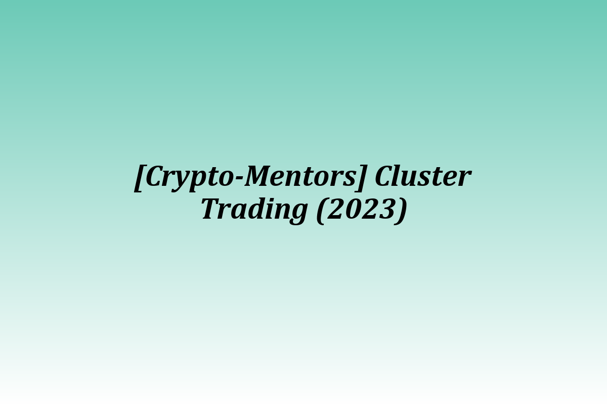 [Crypto-Mentors] Cluster Trading (2023)